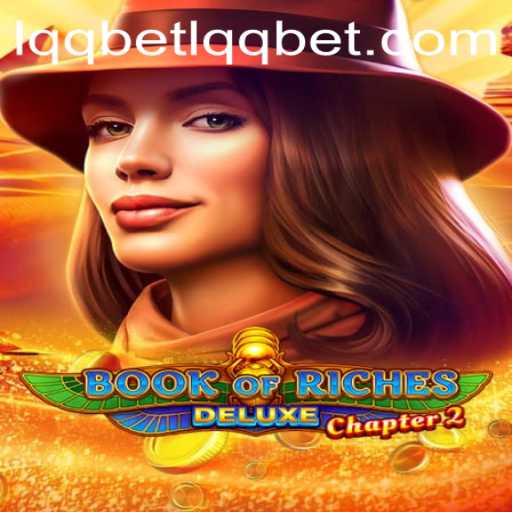 Discover the Thrills of Book of Riches Deluxe Chapter 2 and Explore lqqbet PH Login