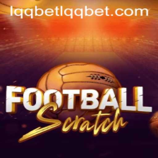Exploring FootballScratch and the Lqqbet PH Login